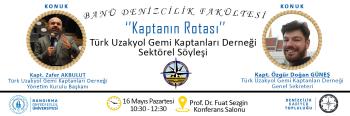 TURKKAPDER (Türk Uzakyol Gemi Kaptanları Derneği) '' Kaptanın Rotası'' adlı söyleşi gerçekleştirilmiştir.